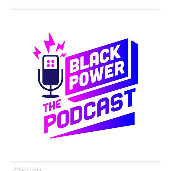 Black Power The Podcast Podcast Artwork Image