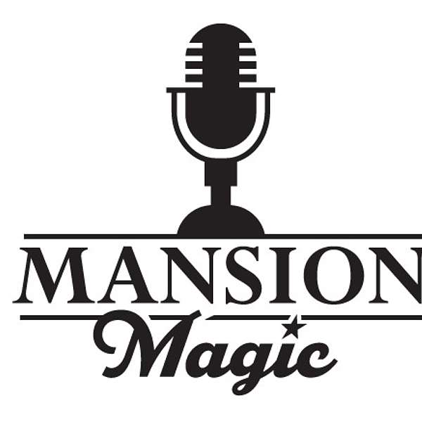 Mansion Magic Podcast Artwork Image
