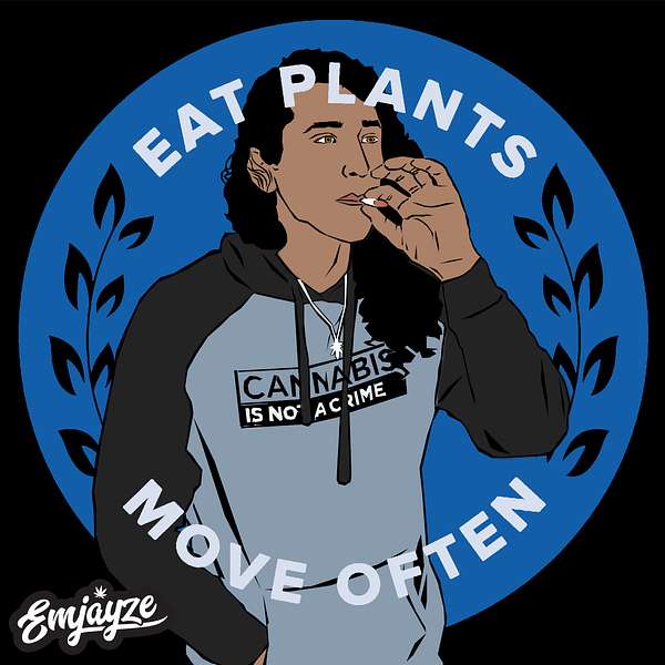 Eat Plants Move Often Podcast Podcast Artwork Image