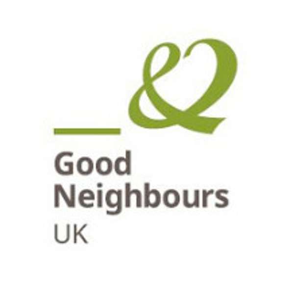 Good Neighbours UK's Podcast Podcast Artwork Image
