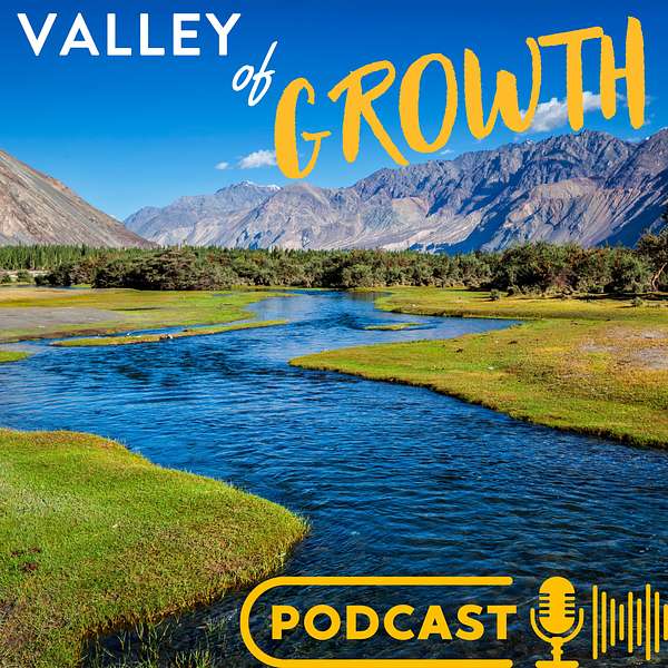 Valley of Growth Podcast Artwork Image
