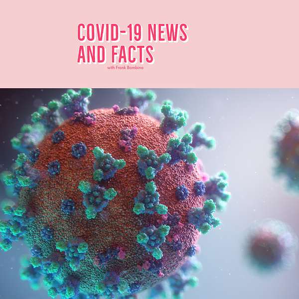 Covid-19 News and Facts from around the world.  Podcast Artwork Image