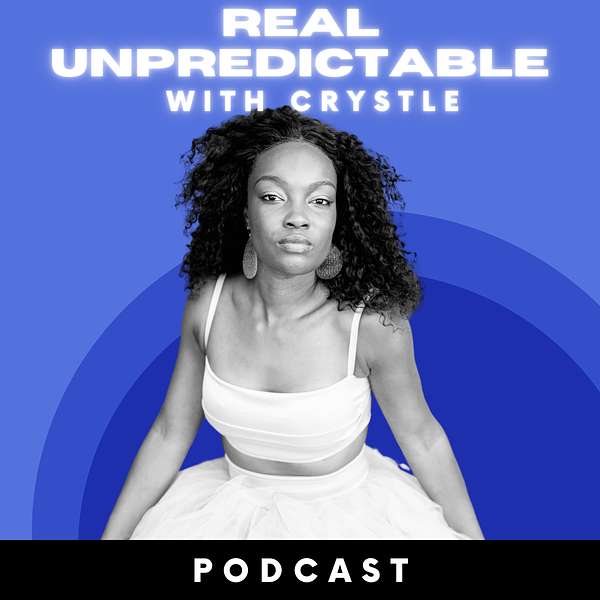 Real Unpredictable with Crystle Podcast Artwork Image