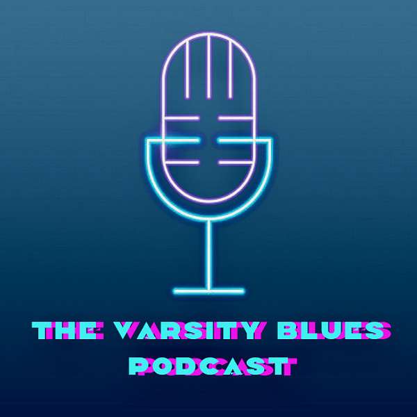 The Varsity Blues Podcast  Podcast Artwork Image