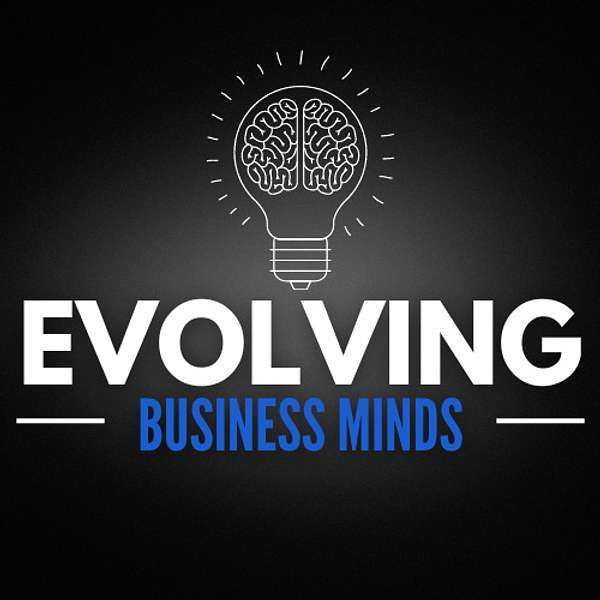 Evolving Business Minds Podcast Artwork Image