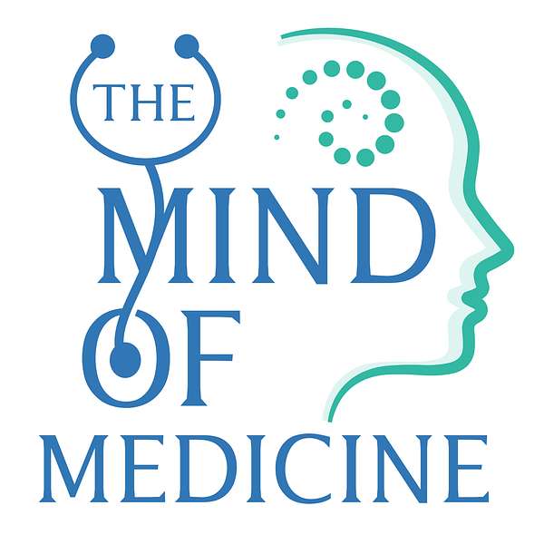 The Mind of Medicine: A Different Healthcare Conversation Podcast Artwork Image