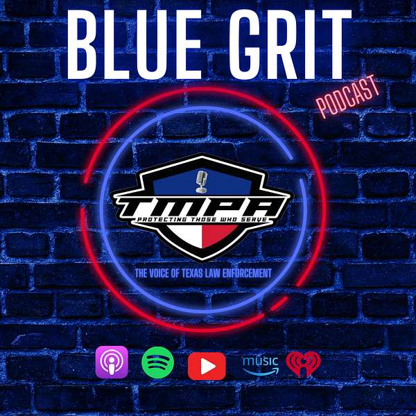 Blue Grit Podcast: The Voice of Texas Law Enforcement Podcast Artwork Image