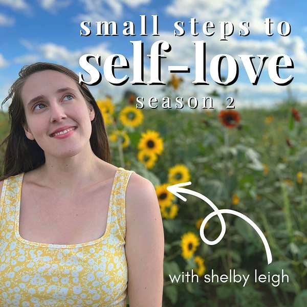 small steps to self-love: the mental health podcast Podcast Artwork Image