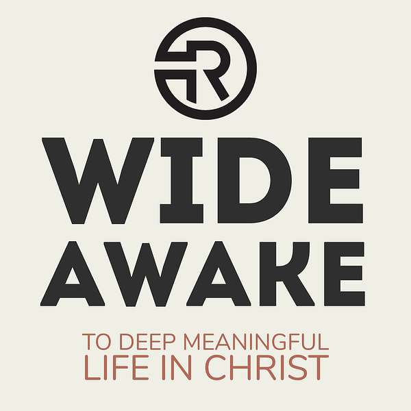 Wide Awake to Deep Meaningful Life in Christ - A Redemption Church Podcast Podcast Artwork Image