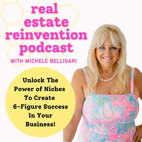 Real Estate Reinvention | With Michele Bellisari Podcast Artwork Image