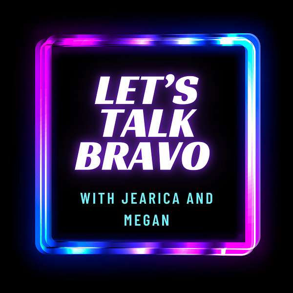 Let's Talk Bravo Podcast Artwork Image