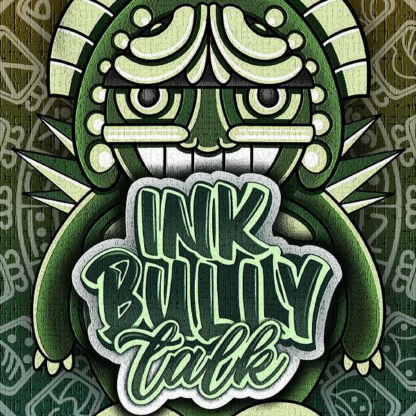 Ink Bully Talk  Podcast Artwork Image