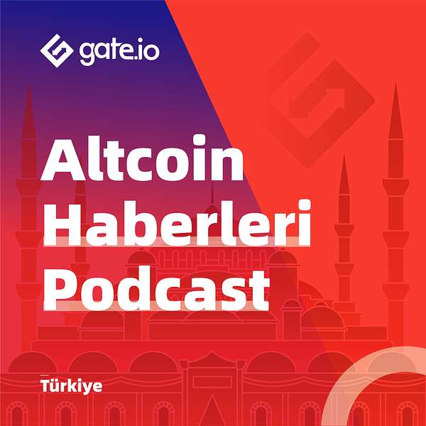 Gate.io Podcast | Bitcoin ve Kripto Haberleri | Altcoin Haber Podcast'i Podcast Artwork Image