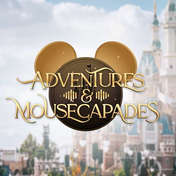 Adventures and Mousecapades: A Podcast About Disney Podcast Artwork Image