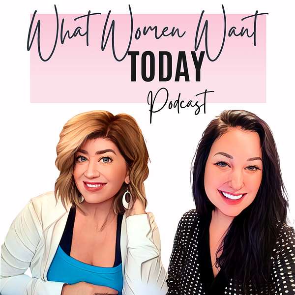 What Women Want Today Podcast Artwork Image