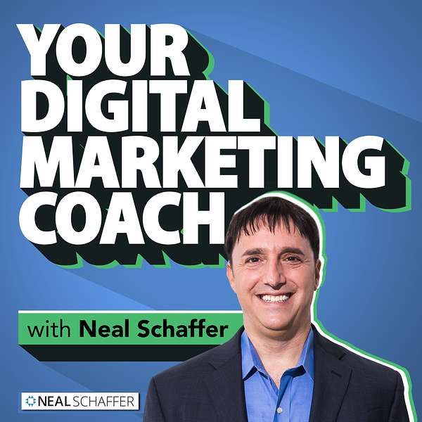 Your Digital Marketing Coach with Neal Schaffer Podcast Artwork Image