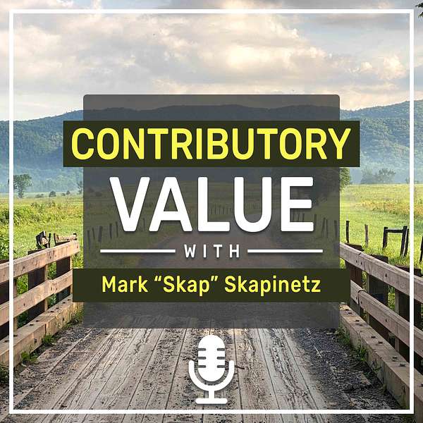 Contributory Value with Mark “Skap” Skapinetz  Podcast Artwork Image