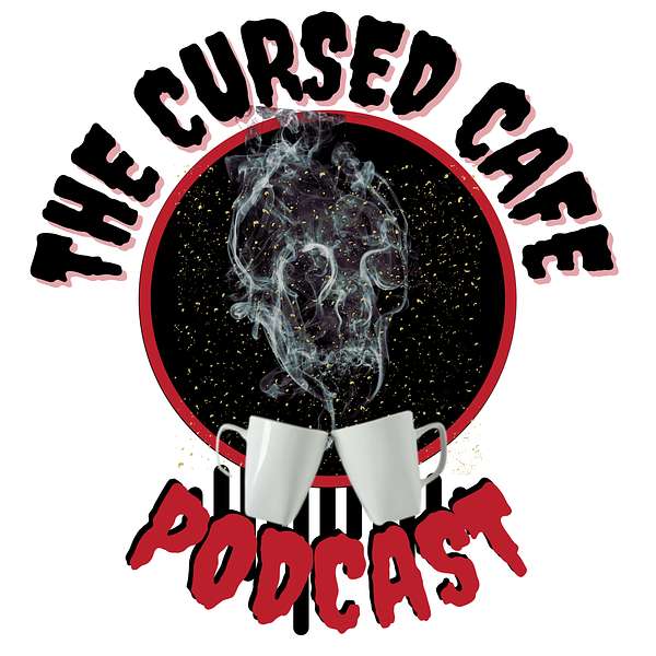 The Cursed Cafe Podcast Podcast Artwork Image
