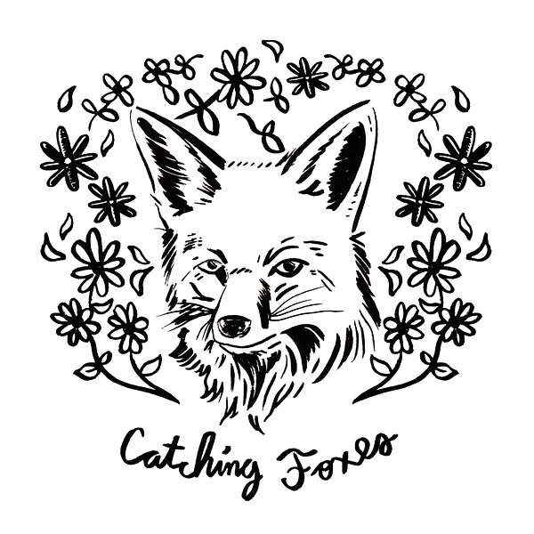 Catching Foxes Podcast Artwork Image