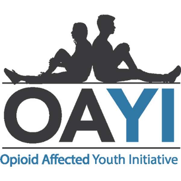 Opioid Affected Youth Initiative: Answering the Call Podcast Artwork Image