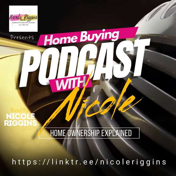 Home Buying with Nicole Riggins Podcast Artwork Image