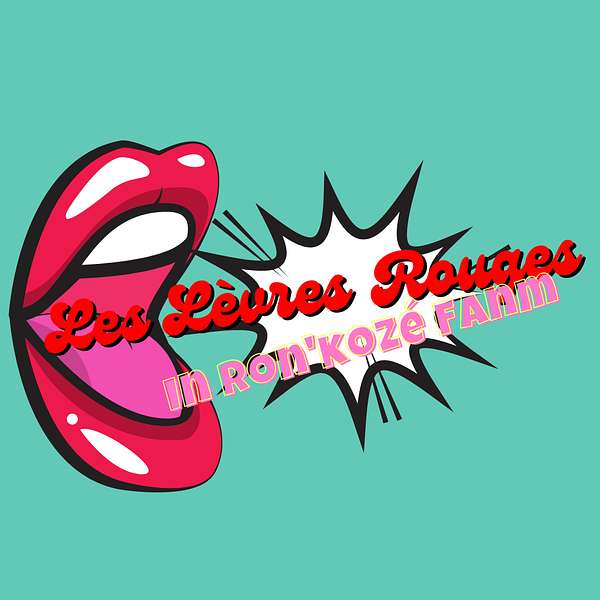 Les Lèvres Rouges - In Ron'kozé Fanm Podcast Artwork Image