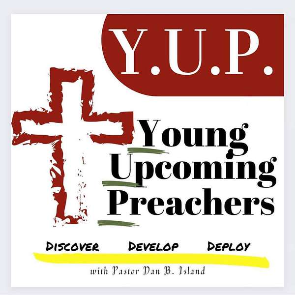 Y.U.P. Young Upcoming Preachers Podcasts Podcast Artwork Image