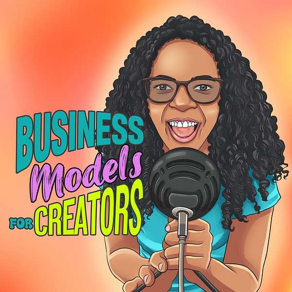 Business Models for Creators Podcast Artwork Image