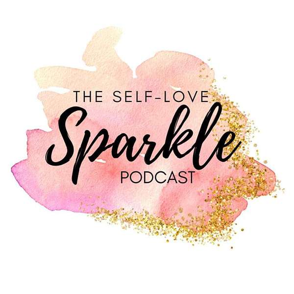 The Self-Love Sparkle Podcast Podcast Artwork Image