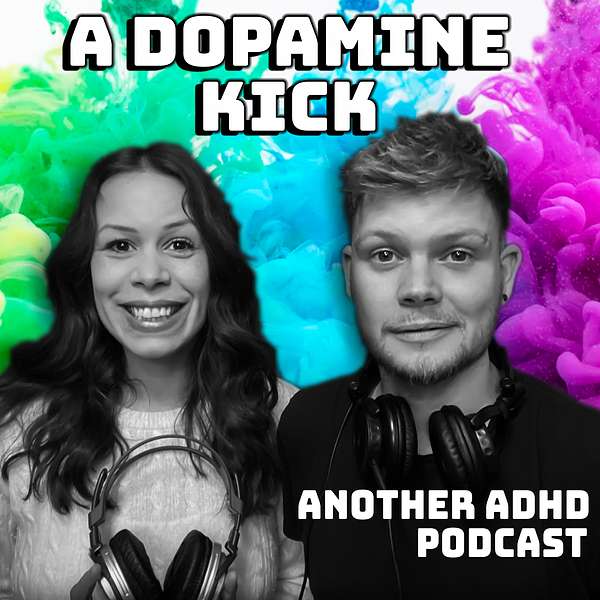 A Dopamine Kick (Another ADHD Podcast)  Podcast Artwork Image
