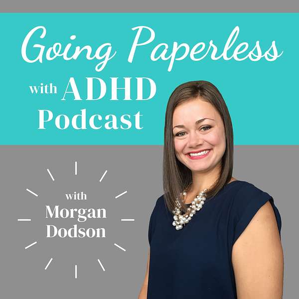 Going Paperless with ADHD Podcast Artwork Image