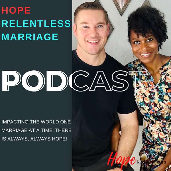 Hope Relentless Marriage  Podcast Artwork Image