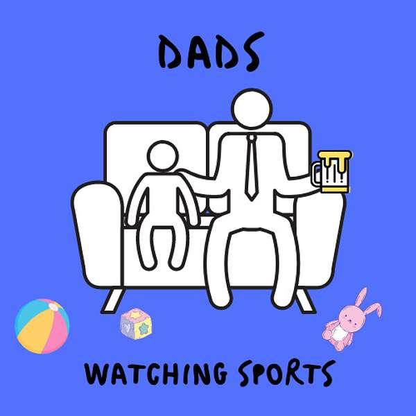 Dads Watching Sports Podcast Artwork Image