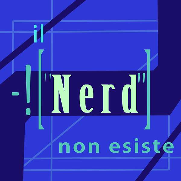 Il nerd non esiste Podcast Artwork Image