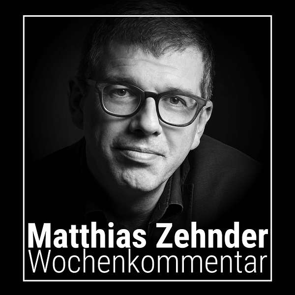 Matthias Zehnders Wochenkommentar Podcast Artwork Image