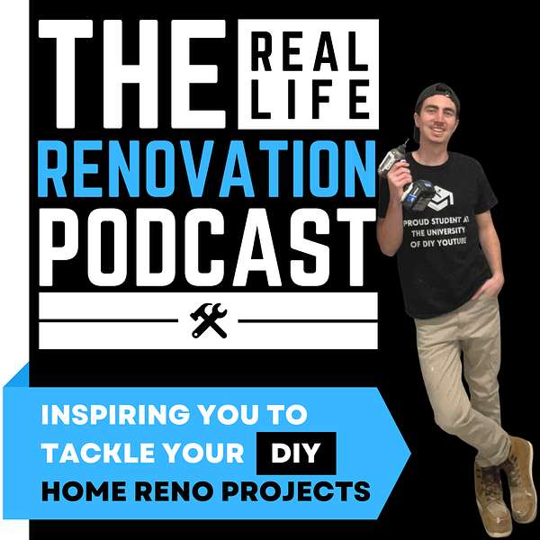 The Real Life Renovation Podcast | Home DIY Podcast Artwork Image