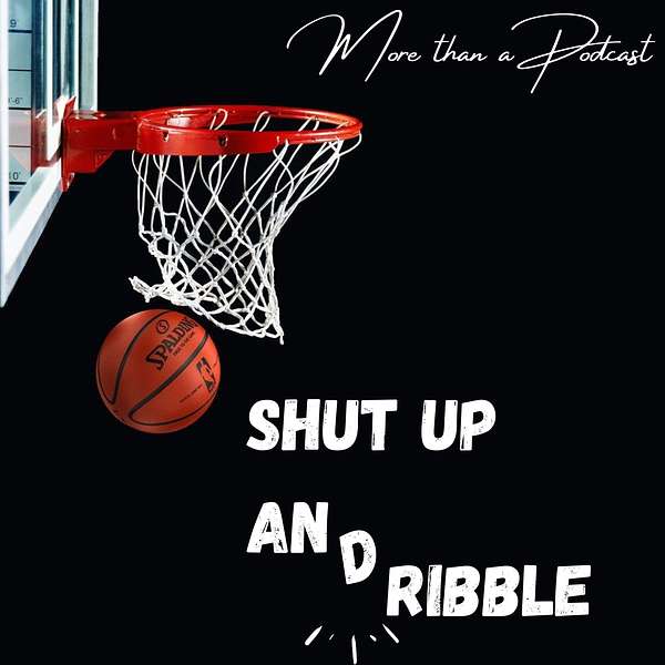 Shut Up And Dribble Podcast Podcast Artwork Image