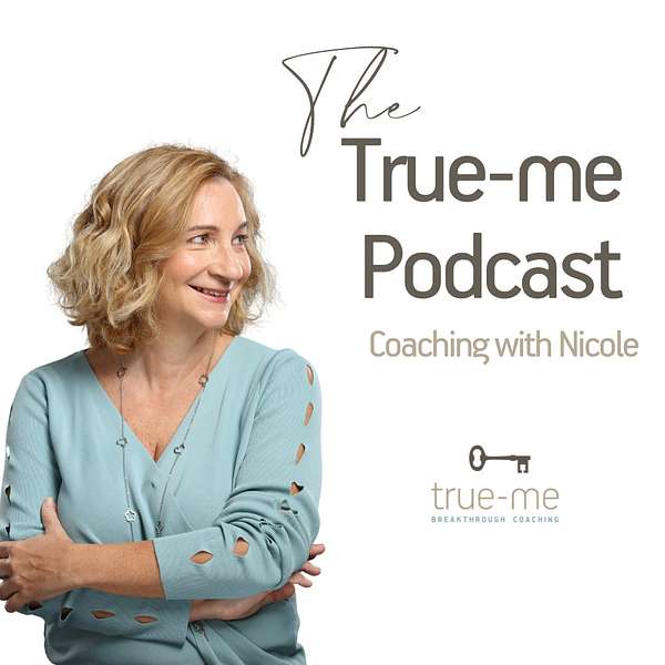True-me Podcast, Coaching with Nicole Podcast Artwork Image