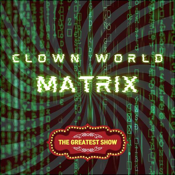 Clown World Matrix Podcast Artwork Image