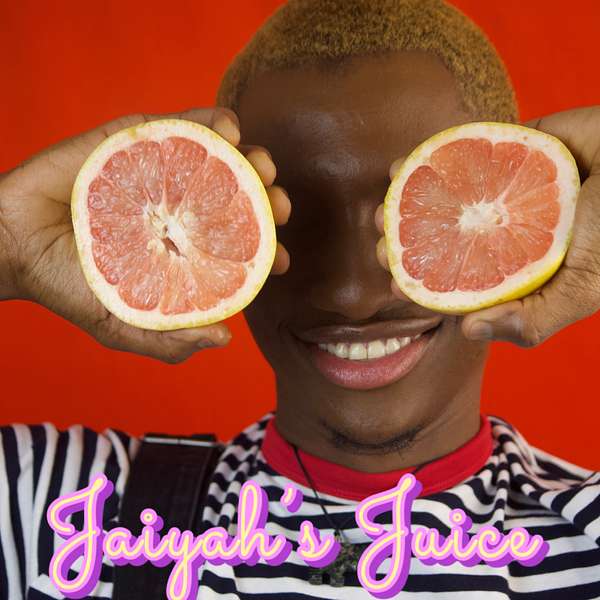 Jaiyah's Juice  Podcast Artwork Image