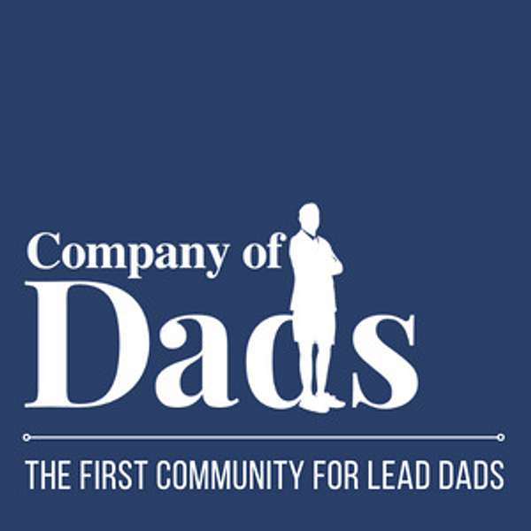 The Company of Dads Podcast Podcast Artwork Image