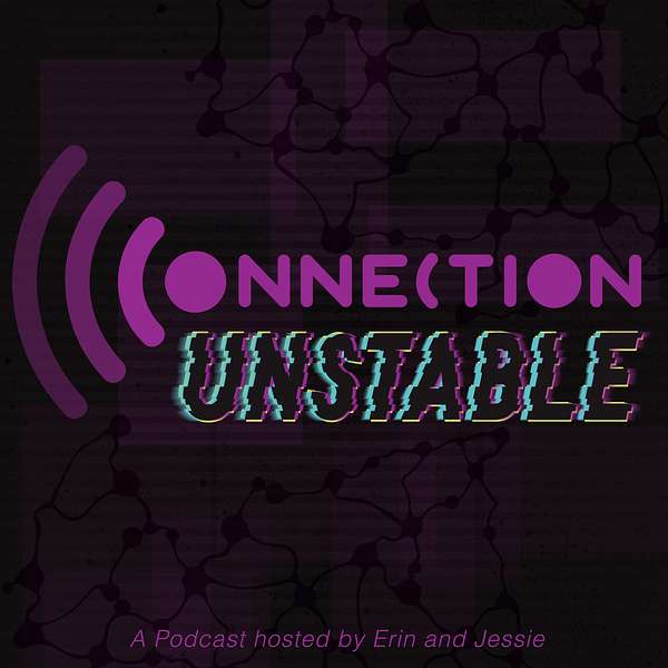Connection Unstable Podcast Artwork Image