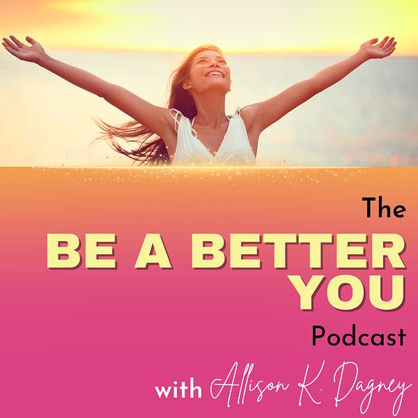 Be A Better You  Podcast Artwork Image