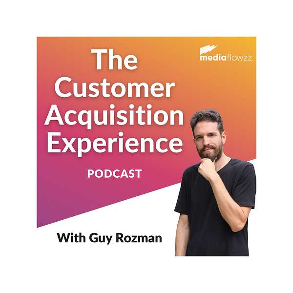 The Customer Acquisition Experience Podcast Artwork Image