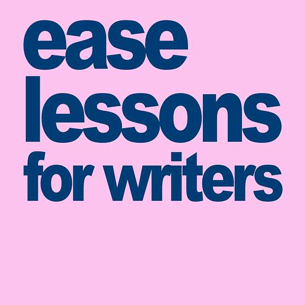 Ease Lessons for Writers Podcast Artwork Image