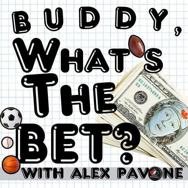 Buddy, What's the Bet? with Alex Pavone Podcast Artwork Image