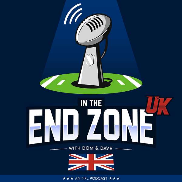 In the End Zone UK - NFL Podcast Podcast Artwork Image