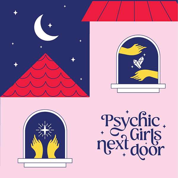 Psychic Girls Next Door Podcast Artwork Image
