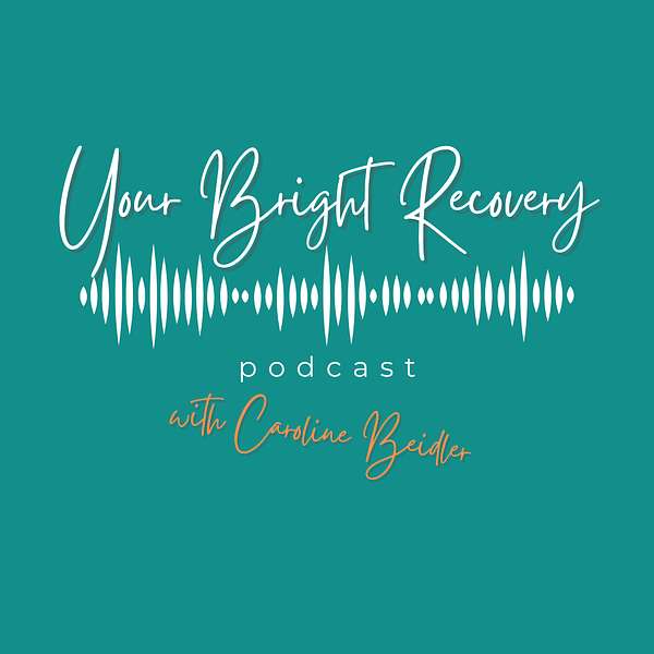 Your Bright Recovery Podcast Artwork Image