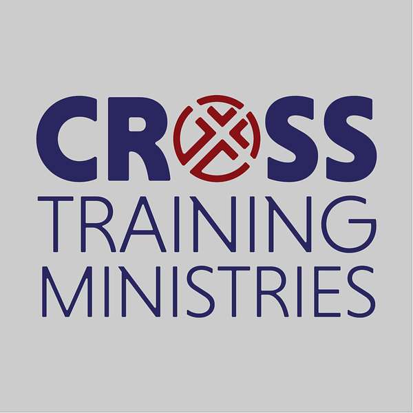 Cross Training Ministries Podcast Podcast Artwork Image